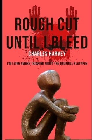 Cover of Rough Cut Until I Bleed