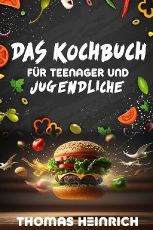 Cover of Das Kochbuch fuer Teenager und Jugendliche