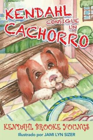 Cover of Kendahl Consigue Un Cachorro (Spanish)