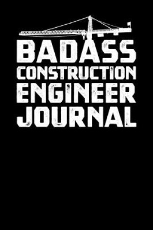 Cover of Badass Construction Engineer Journal