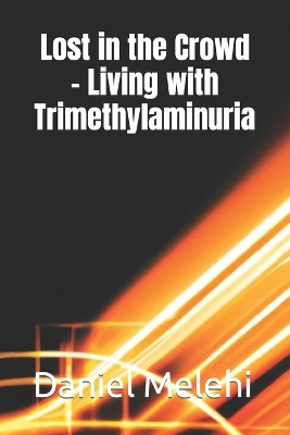 Book cover for Lost in the Crowd - Living with Trimethylaminuria
