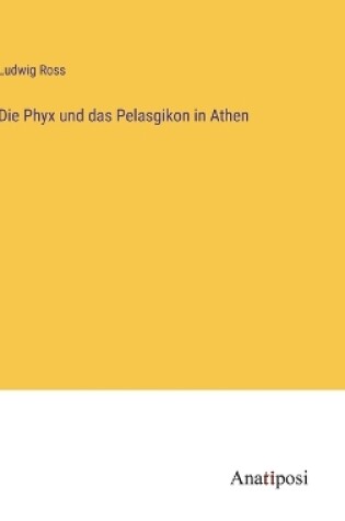 Cover of Die Phyx und das Pelasgikon in Athen