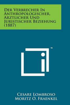 Book cover for Der Verbrecher in Anthropologischer, Arztlicher Und Juristischer Beziehung (1887)