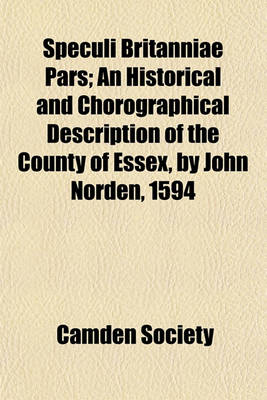 Book cover for Speculi Britanniae Pars; An Historical and Chorographical Description of the County of Essex, by John Norden, 1594