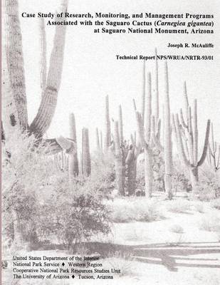 Cover of Case Study of Research, Monitoring, and Management Programs Associated with the Saguaro Cactus (Carnegiea gigantea) at Saguaro National Monument, Arizona