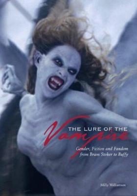 Book cover for The Lure of the Vampire – Gender, Fiction and Fandom from Bram Stoker to Buffy