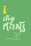 Book cover for I Dig Plants