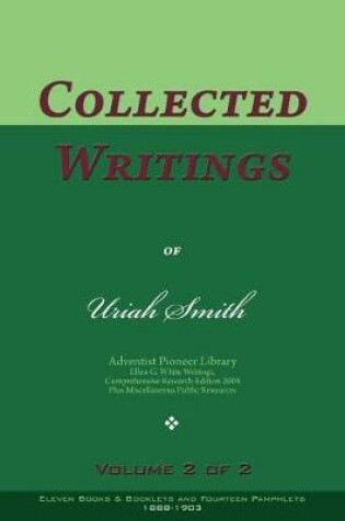 Cover of Collected Writings of Uriah Smith, Vol. 2 of 2