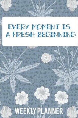 Cover of Every Moment Is a Fresh Beginning