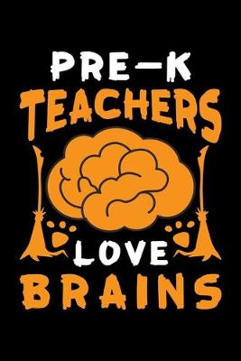 Book cover for Pre-K Teachers Love Brains