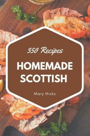 Cover of 350 Homemade Scottish Recipes