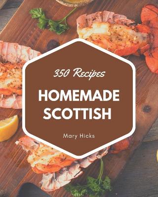 Book cover for 350 Homemade Scottish Recipes