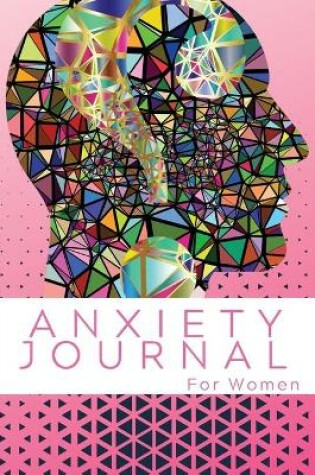 Cover of Anxiety Journal For Women