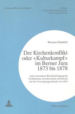 Cover of Der Kirchenkonflikt Oder -Kulturkampf- Im Berner Jura 1873 Bis 1878