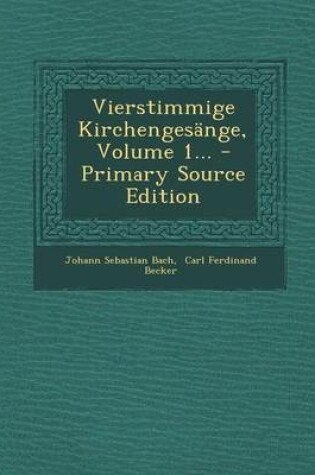 Cover of Vierstimmige Kirchengesange, Volume 1... - Primary Source Edition