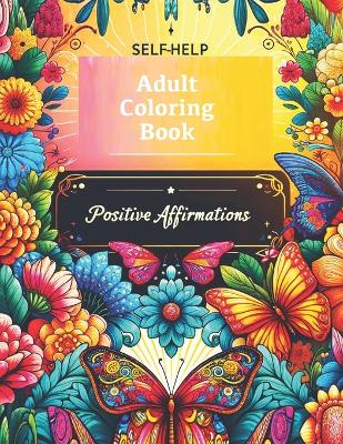 Book cover for Self-Help Adult Coloring Book with Positive Affirmations (8.5x11 Large Size)