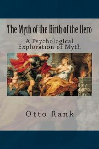 Cover of The Myth of the Birth of the Hero