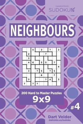 Book cover for Sudoku Neighbours - 200 Hard to Master Puzzles 9x9 (Volume 4)