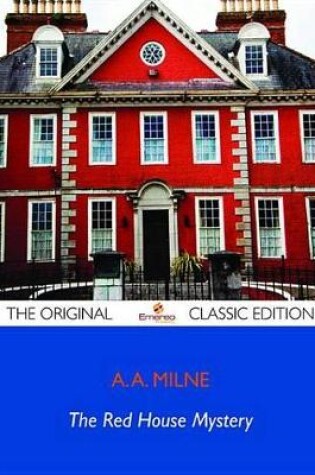 Cover of The Red House Mystery - The Original Classic Edition