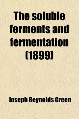 Book cover for The Soluble Ferments and Fermentation