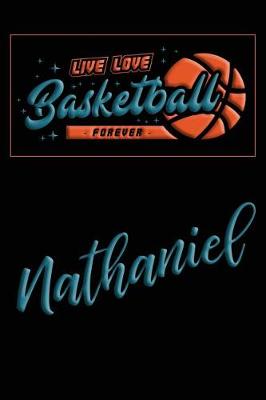 Book cover for Live Love Basketball Forever Nathaniel
