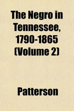 Cover of The Negro in Tennessee, 1790-1865 Volume 2