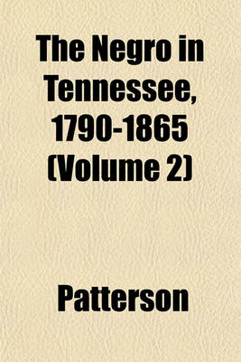 Book cover for The Negro in Tennessee, 1790-1865 Volume 2