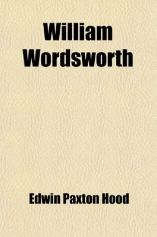 Cover of William Wordsworth; A Biography