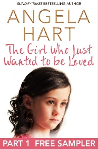Cover of The Girl Who Just Wanted To Be Loved: Free Sampler