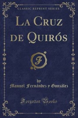 Cover of La Cruz de Quirós (Classic Reprint)