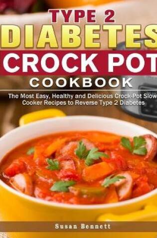 Cover of Type 2 Diabetes Crock Pot Cookbook