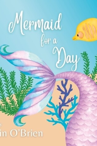 Cover of Mermaid for a Day