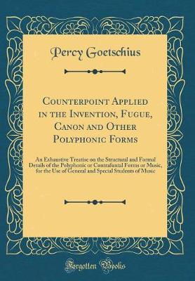 Book cover for Counterpoint Applied in the Invention, Fugue, Canon and Other Polyphonic Forms