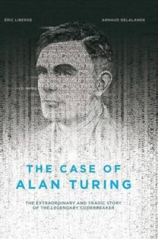 Cover of The Case of Alan Turing