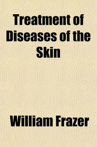 Cover of Treatment of Diseases of the Skin