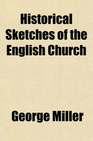 Cover of Historical Sketches of the English Church