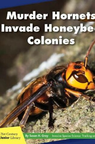 Cover of Murder Hornets Invade Honeybee Colonies