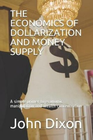 Cover of The Economics of Dollarization and Money Supply