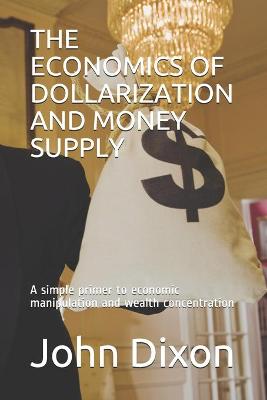 Book cover for The Economics of Dollarization and Money Supply