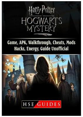 Book cover for Harry Potter Hogwarts Mystery Game, Apk, Walkthrough, Cheats, Mods, Hacks, Energy, Guide Unofficial