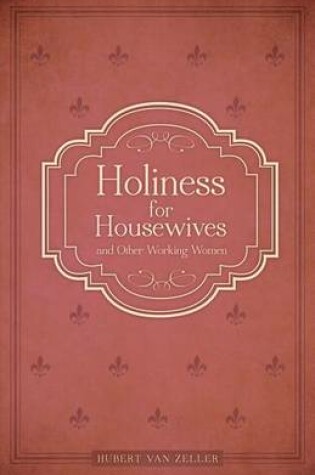 Cover of Holiness for Housewives