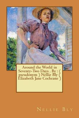 Book cover for Around the World in Seventy-Two Days . By