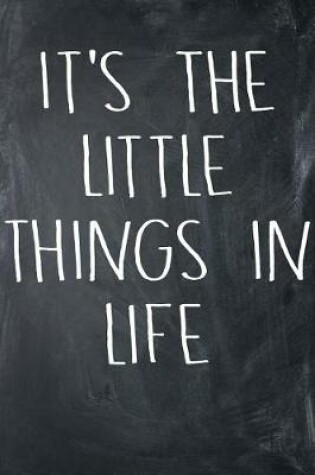 Cover of It's The Little Things In Life