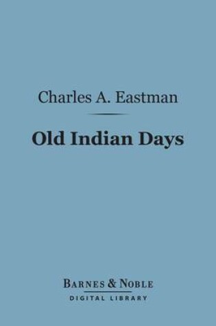 Cover of Old Indian Days (Barnes & Noble Digital Library)