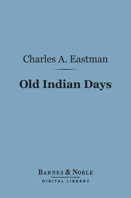 Book cover for Old Indian Days (Barnes & Noble Digital Library)