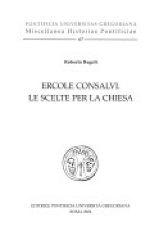 Cover of Ercole Consalvi Le Scelte Per La Chiesa