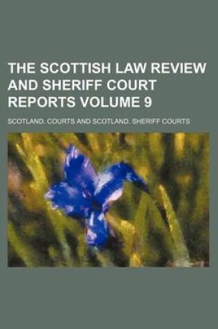 Cover of The Scottish Law Review and Sheriff Court Reports Volume 9