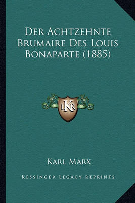 Book cover for Der Achtzehnte Brumaire Des Louis Bonaparte (1885)