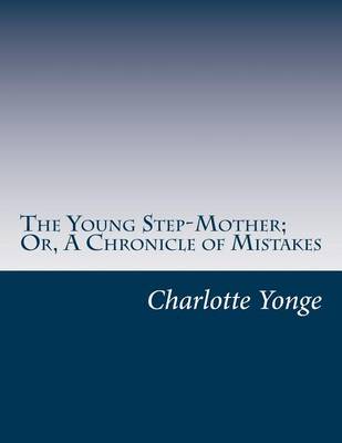 Book cover for The Young Step-Mother; Or, A Chronicle of Mistakes