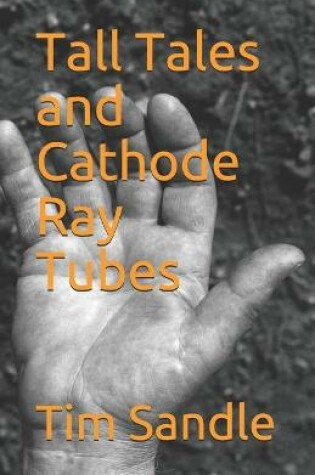 Cover of Tall Tales and Cathode Ray Tubes